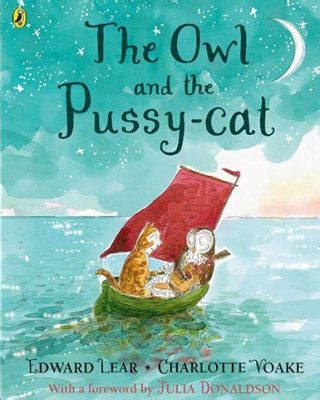  The Owl and the Pussycat - een vreemde reis vol liefde en avontuur!